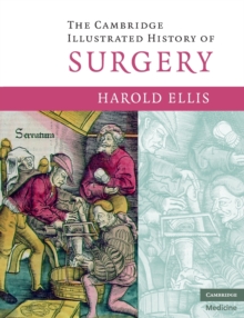 The Cambridge Illustrated History of Surgery, Paperback / softback Book The Cambridge Illustrated History of Surgery, Paperback / softback Book