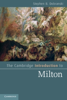 The Cambridge Introduction to Milton, Paperback / softback Book The Cambridge Introduction to Milton, Paperback / softback Book