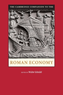 The Cambridge Companion to the Roman Economy, Paperback / softback Book The Cambridge Companion to the Roman Economy, Paperback / softback Book