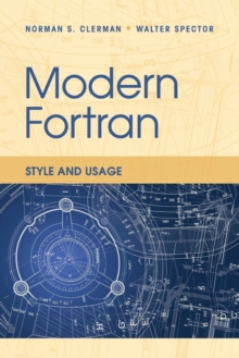 Modern Fortran : Style and Usage, Paperback / softback Book Modern Fortran : Style and Usage, Paperback / softback Book