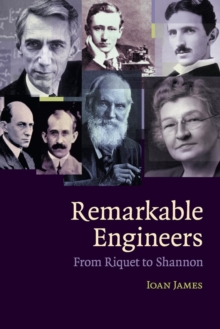 Remarkable Engineers : From Riquet to Shannon, Paperback / softback Book Remarkable Engineers : From Riquet to Shannon, Paperback / softback Book