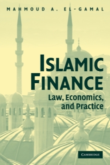 Islamic Finance : Law, Economics, and Practice, Paperback / softback Book Islamic Finance : Law, Economics, and Practice, Paperback / softback Book