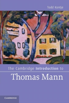 The Cambridge Introduction to Thomas Mann, Paperback / softback Book The Cambridge Introduction to Thomas Mann, Paperback / softback Book