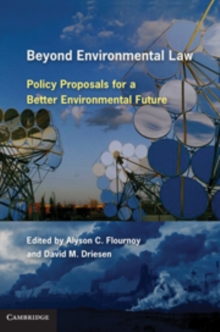 Beyond Environmental Law : Policy Proposals for a Better Environmental Future, Paperback / softback Book Beyond Environmental Law : Policy Proposals for a Better Environmental Future, Paperback / softback Book