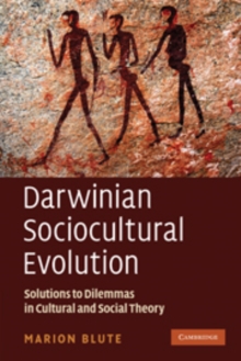 Darwinian Sociocultural Evolution : Solutions to Dilemmas in Cultural and Social Theory, Paperback / softback Book Darwinian Sociocultural Evolution : Solutions to Dilemmas in Cultural and Social Theory, Paperback / softback Book