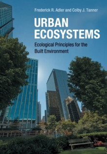 Urban Ecosystems : Ecological Principles for the Built Environment, Paperback / softback Book Urban Ecosystems : Ecological Principles for the Built Environment, Paperback / softback Book