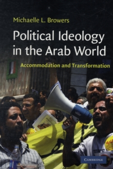Political Ideology in the Arab World : Accommodation and Transformation, Paperback / softback Book Political Ideology in the Arab World : Accommodation and Transformation, Paperback / softback Book