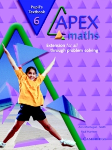Apex Maths 6 Pupil's Textbook : Extension for all through Problem Solving, Paperback Book Apex Maths 6 Pupil's Textbook : Extension for all through Problem Solving, Paperback Book