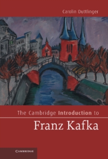 The Cambridge Introduction to Franz Kafka, Hardback Book The Cambridge Introduction to Franz Kafka, Hardback Book