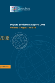 Dispute Settlement Reports 2008: Volume 1, Pages 1-510, Hardback Book Dispute Settlement Reports 2008: Volume 1, Pages 1-510, Hardback Book