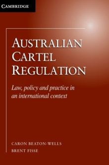 Australian Cartel Regulation : Law, Policy and Practice in an International Context, Hardback Book Australian Cartel Regulation : Law, Policy and Practice in an International Context, Hardback Book