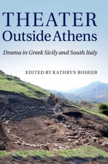 Theater outside Athens : Drama in Greek Sicily and South Italy, Hardback Book Theater outside Athens : Drama in Greek Sicily and South Italy, Hardback Book