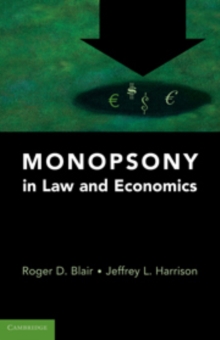 Monopsony in Law and Economics, Hardback Book Monopsony in Law and Economics, Hardback Book