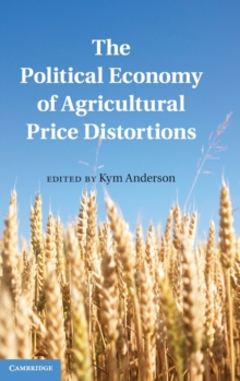 The Political Economy of Agricultural Price Distortions, Hardback Book The Political Economy of Agricultural Price Distortions, Hardback Book