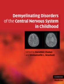 Demyelinating Disorders of the Central Nervous System in Childhood, Hardback Book Demyelinating Disorders of the Central Nervous System in Childhood, Hardback Book