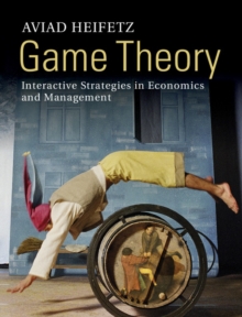 Game Theory : Interactive Strategies in Economics and Management, Hardback Book Game Theory : Interactive Strategies in Economics and Management, Hardback Book