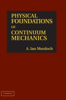 Physical Foundations of Continuum Mechanics, Hardback Book Physical Foundations of Continuum Mechanics, Hardback Book