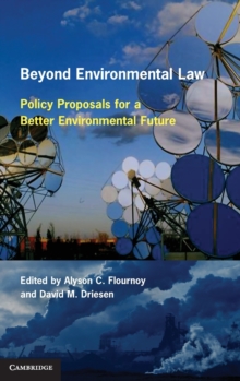 Beyond Environmental Law : Policy Proposals for a Better Environmental Future, Hardback Book Beyond Environmental Law : Policy Proposals for a Better Environmental Future, Hardback Book