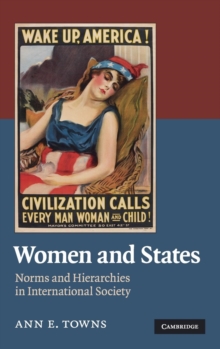 Women and States : Norms and Hierarchies in International Society, Hardback Book Women and States : Norms and Hierarchies in International Society, Hardback Book