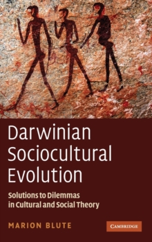 Darwinian Sociocultural Evolution : Solutions to Dilemmas in Cultural and Social Theory, Hardback Book Darwinian Sociocultural Evolution : Solutions to Dilemmas in Cultural and Social Theory, Hardback Book