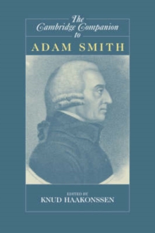 The Cambridge Companion to Adam Smith, Hardback Book The Cambridge Companion to Adam Smith, Hardback Book