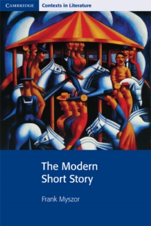 Cambridge Contexts in Literature : The Modern Short Story, Paperback / softback Book Cambridge Contexts in Literature : The Modern Short Story, Paperback / softback Book