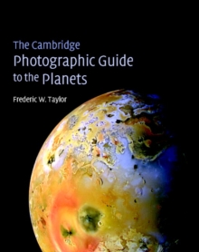 The Cambridge Photographic Guide to the Planets, Hardback Book The Cambridge Photographic Guide to the Planets, Hardback Book