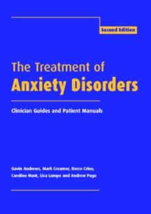 The Treatment of Anxiety Disorders : Clinician Guides and Patient Manuals, Paperback / softback Book The Treatment of Anxiety Disorders : Clinician Guides and Patient Manuals, Paperback / softback Book