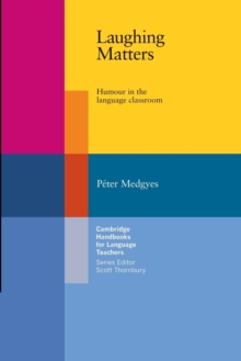 Laughing Matters : Humour in the Language Classroom, Paperback / softback Book Laughing Matters : Humour in the Language Classroom, Paperback / softback Book