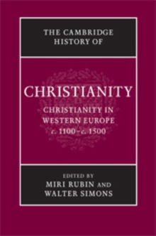 The Cambridge History of Christianity: Volume 4, Christianity in Western Europe, c.1100-c.1500, Hardback Book The Cambridge History of Christianity: Volume 4, Christianity in Western Europe, c.1100-c.1500, Hardback Book