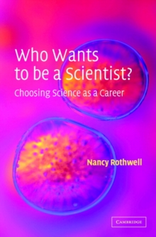 Who Wants to be a Scientist? : Choosing Science as a Career
