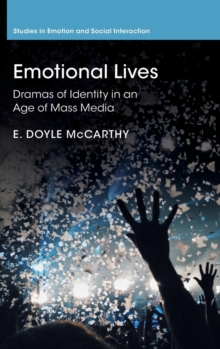 Emotional Lives : Dramas of Identity in an Age of Mass Media