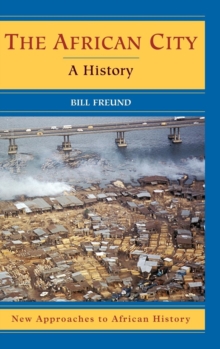 The African City : A History, Hardback Book The African City : A History, Hardback Book
