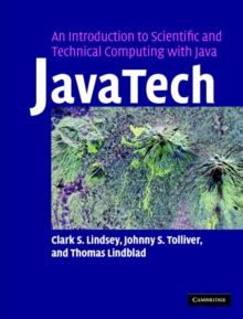 JavaTech, an Introduction to Scientific and Technical Computing with Java, Hardback Book JavaTech, an Introduction to Scientific and Technical Computing with Java, Hardback Book