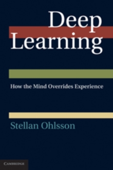 Deep Learning : How the Mind Overrides Experience, Hardback Book Deep Learning : How the Mind Overrides Experience, Hardback Book