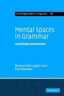 Mental Spaces in Grammar : Conditional Constructions