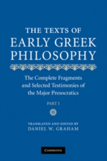 The Texts of Early Greek Philosophy : The Complete Fragments and Selected Testimonies of the Major Presocratics, Hardback Book The Texts of Early Greek Philosophy : The Complete Fragments and Selected Testimonies of the Major Presocratics, Hardback Book