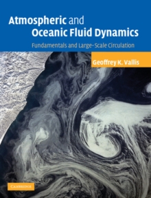 Atmospheric and Oceanic Fluid Dynamics : Fundamentals and Large-scale Circulation, Hardback Book Atmospheric and Oceanic Fluid Dynamics : Fundamentals and Large-scale Circulation, Hardback Book