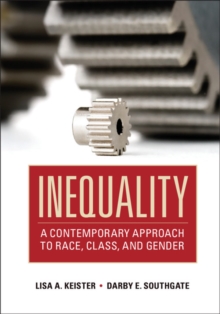 Inequality : A Contemporary Approach to Race, Class, and Gender, Hardback Book Inequality : A Contemporary Approach to Race, Class, and Gender, Hardback Book