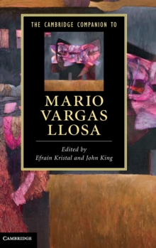 The Cambridge Companion to Mario Vargas Llosa, Hardback Book The Cambridge Companion to Mario Vargas Llosa, Hardback Book
