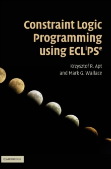 Constraint Logic Programming Using Eclipse, Hardback Book Constraint Logic Programming Using Eclipse, Hardback Book