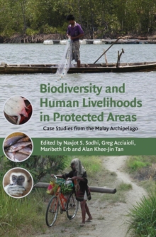 Biodiversity and Human Livelihoods in Protected Areas : Case Studies from the Malay Archipelago