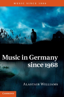 Music since 1900 : Music in Germany since 1968, Hardback Book Music since 1900 : Music in Germany since 1968, Hardback Book