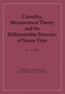 Causality, Measurement Theory and the Differentiable Structure of Space-Time, Hardback Book Causality, Measurement Theory and the Differentiable Structure of Space-Time, Hardback Book