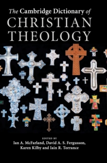 The Cambridge Dictionary of Christian Theology, Hardback Book The Cambridge Dictionary of Christian Theology, Hardback Book