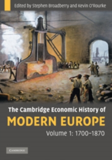 The Cambridge Economic History of Modern Europe: Volume 1, 1700-1870, Hardback Book The Cambridge Economic History of Modern Europe: Volume 1, 1700-1870, Hardback Book