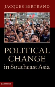 Political Change in Southeast Asia, Hardback Book Political Change in Southeast Asia, Hardback Book