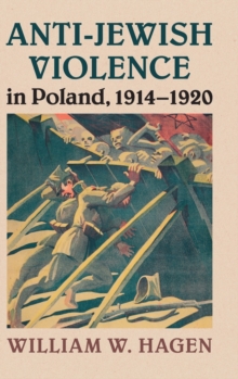 Anti-Jewish Violence in Poland, 1914-1920, Hardback Book Anti-Jewish Violence in Poland, 1914-1920, Hardback Book