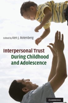 Interpersonal Trust during Childhood and Adolescence, Hardback Book Interpersonal Trust during Childhood and Adolescence, Hardback Book