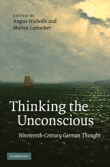 Thinking the Unconscious : Nineteenth-Century German Thought, Hardback Book Thinking the Unconscious : Nineteenth-Century German Thought, Hardback Book